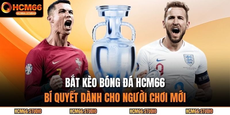 Bắt Kèo Bóng Đá HCM66