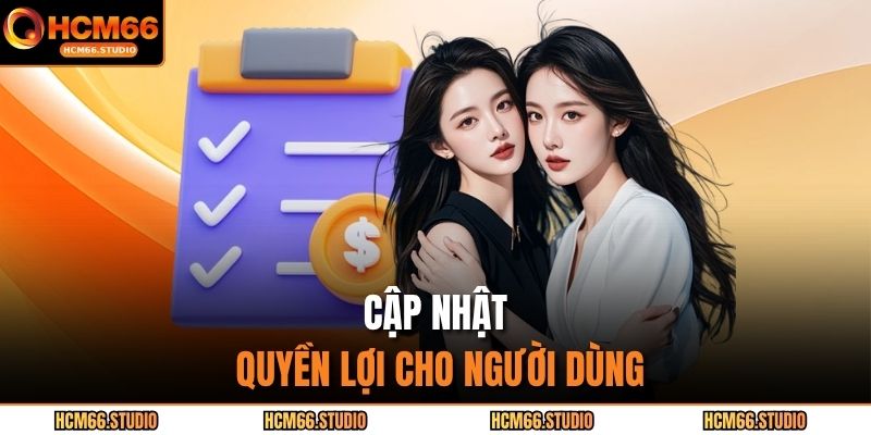 Chính Sách Bảo Mật HCM66 2 Cập nhật quyền lợi cho người dùng