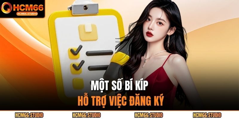Một số bí kíp hỗ trợ việc đăng ký