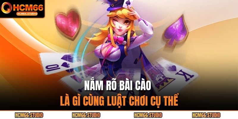 Nắm rõ bài cào là gì cùng luật chơi cụ thể 