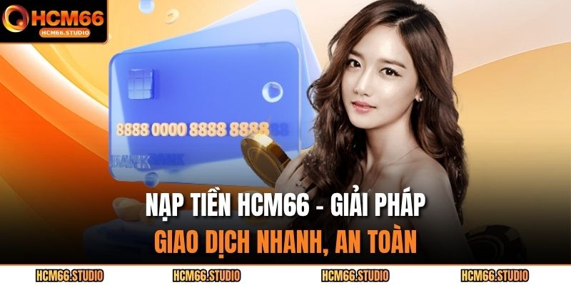 nạp tiền HCM66